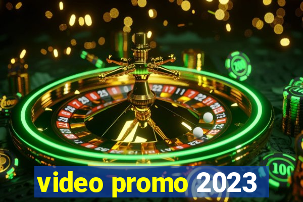 video promo 2023