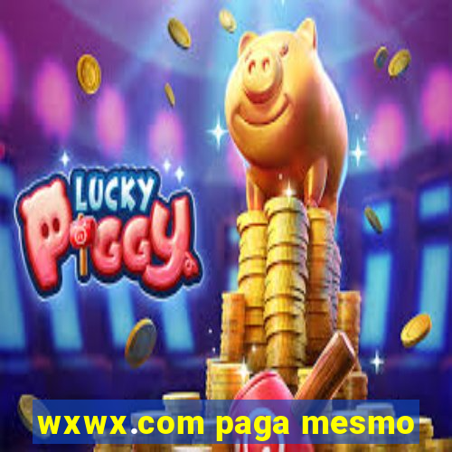 wxwx.com paga mesmo