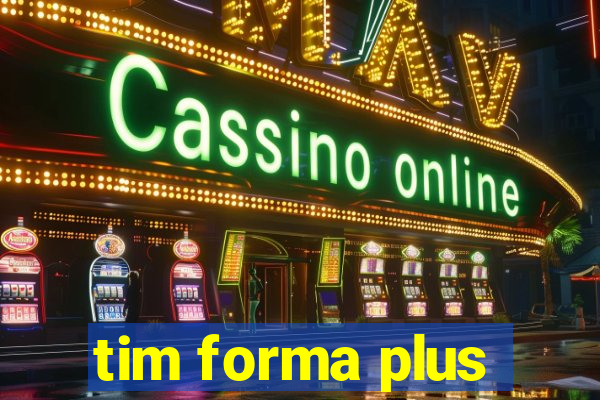 tim forma plus