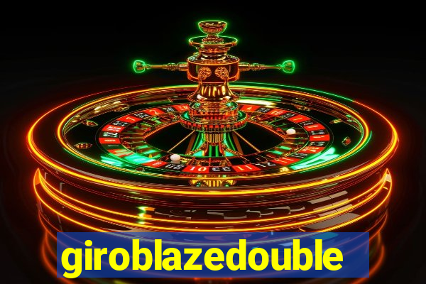 giroblazedouble