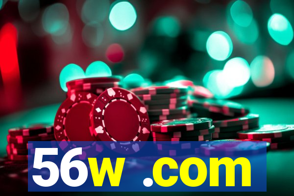 56w .com