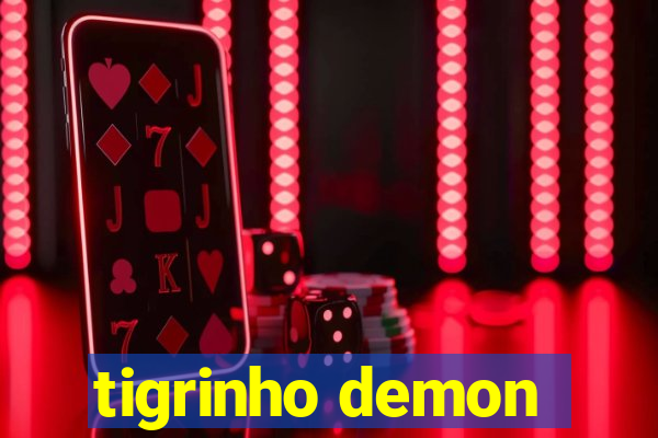 tigrinho demon