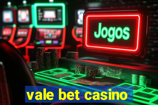 vale bet casino