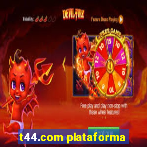 t44.com plataforma