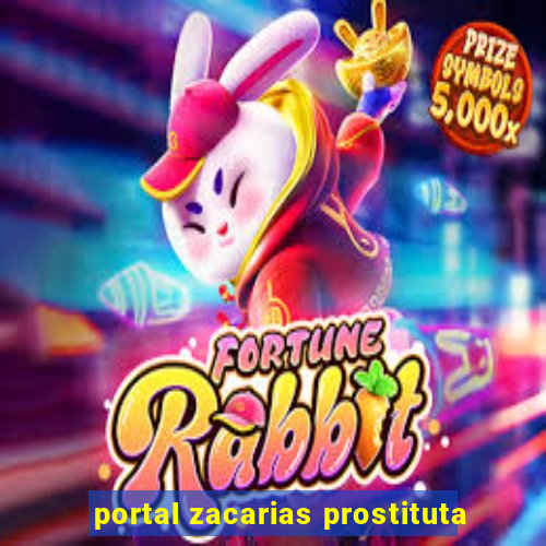 portal zacarias prostituta