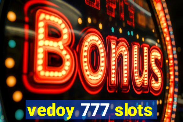 vedoy 777 slots