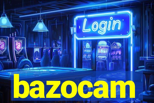 bazocam