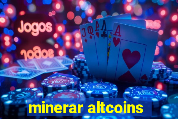 minerar altcoins