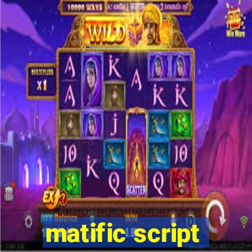 matific script