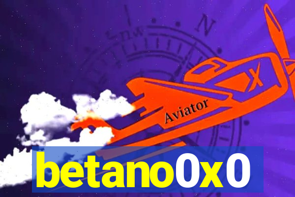 betano0x0