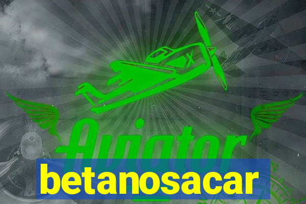 betanosacar