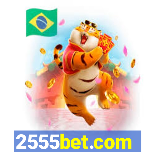 2555bet.com