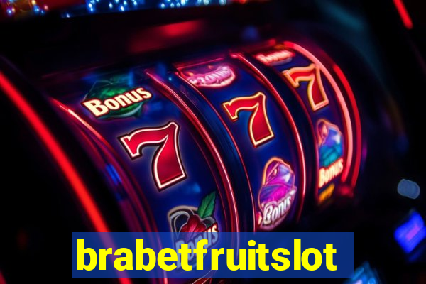 brabetfruitslot