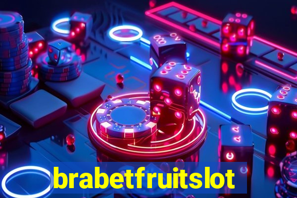 brabetfruitslot