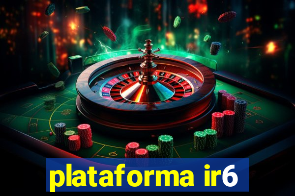 plataforma ir6