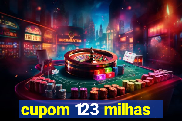 cupom 123 milhas