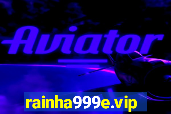 rainha999e.vip