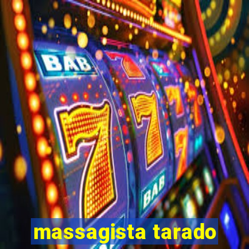 massagista tarado