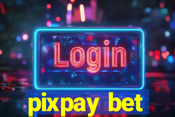 pixpay bet