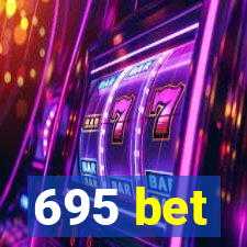 695 bet