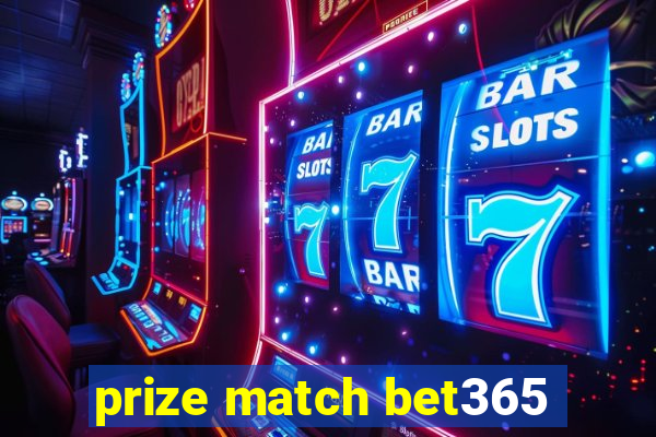 prize match bet365