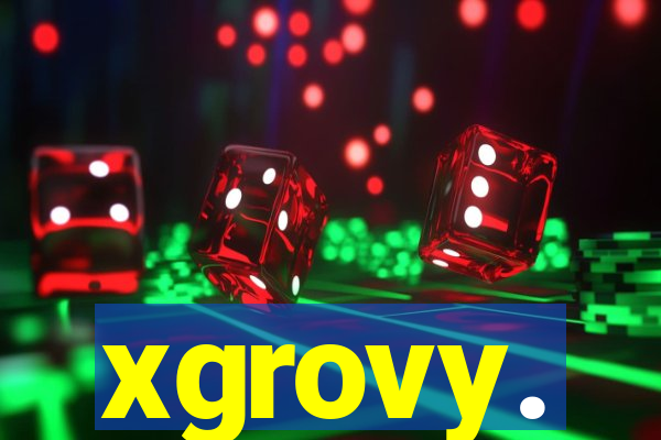 xgrovy.