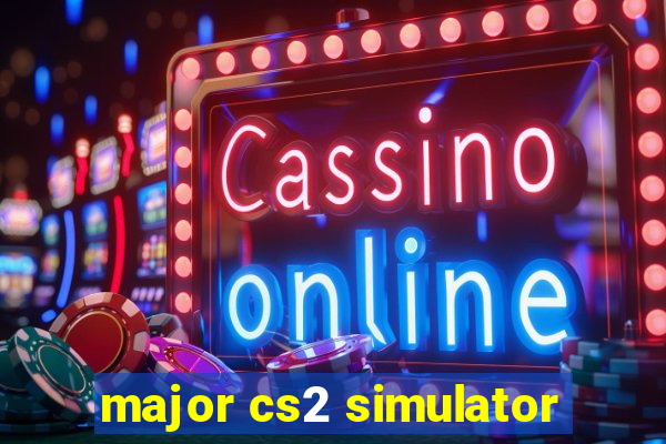 major cs2 simulator