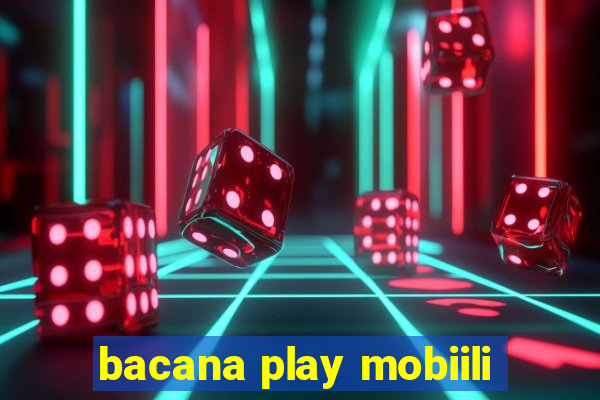 bacana play mobiili