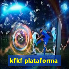 kfkf plataforma