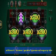 allinurl: home/game?gamecategoryid=