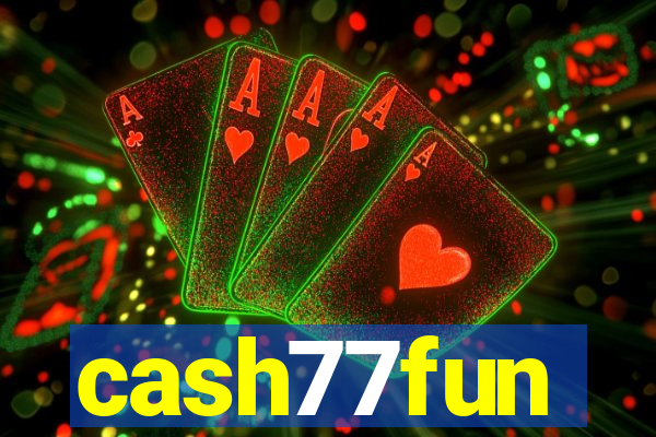 cash77fun