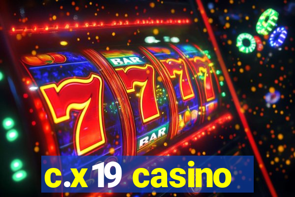 c.x19 casino