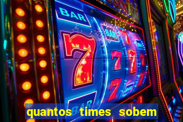 quantos times sobem para série a