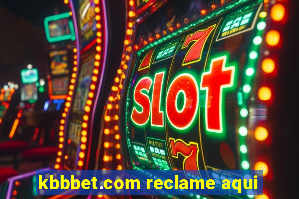 kbbbet.com reclame aqui