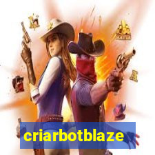 criarbotblaze