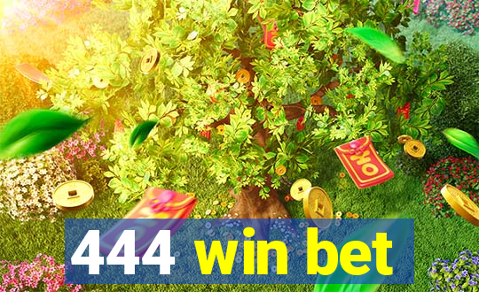 444 win bet