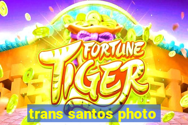 trans santos photo