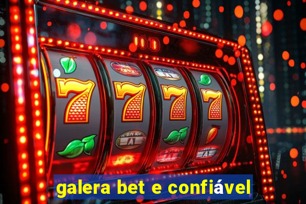 galera bet e confiável