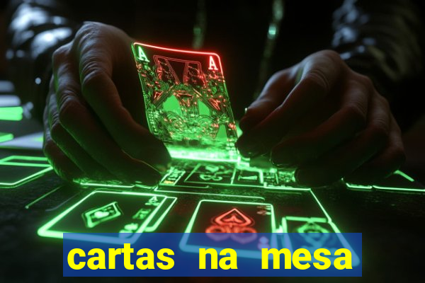 cartas na mesa download dublado