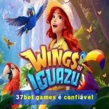 37bet games é confiável