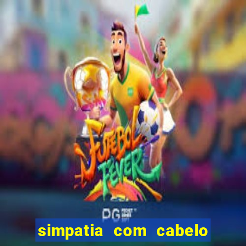 simpatia com cabelo da rival