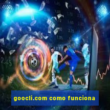 goocli.com como funciona