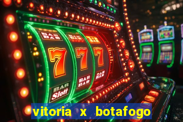 vitoria x botafogo sp futemax