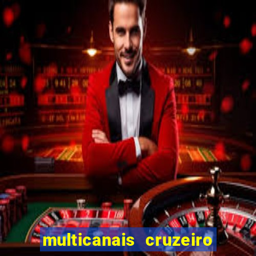 multicanais cruzeiro ao vivo