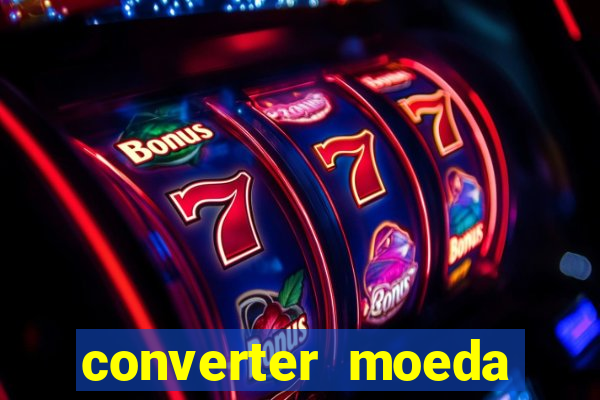 converter moeda cruzeiro para real