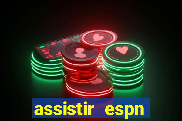 assistir espn brasil ao vivo