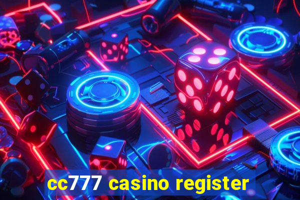 cc777 casino register