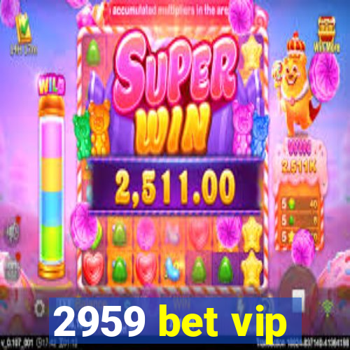 2959 bet vip