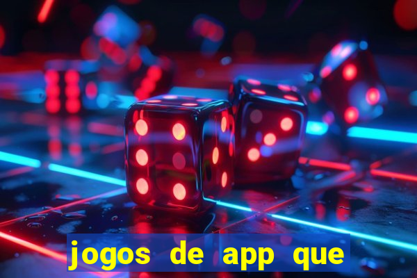 jogos de app que ganha dinheiro