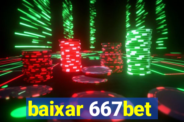 baixar 667bet